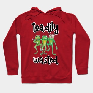 Toadily Wasted Hoodie